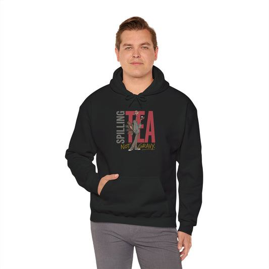 Thanksgiving Hoodie - Splitting Tea Not Gravy